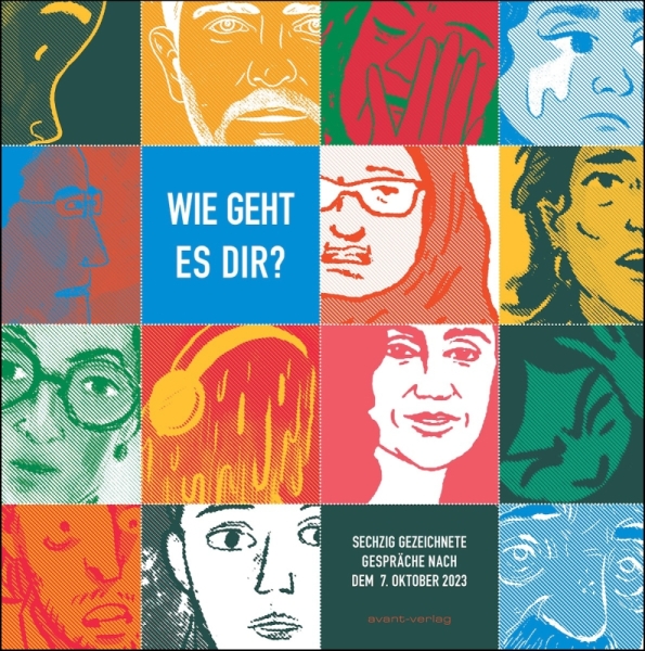 Wie geht es dir? - 60 GEZEICHNETE GESPRÄCHE NACH DEM 7. OKTOBER 2023